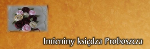 Imieniny Księdza Proboszcza