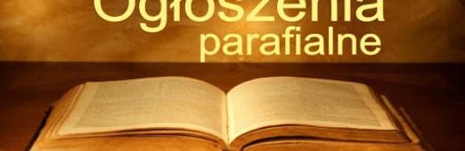 Uwaga!! Ogłoszenia parafialne i intencje mszalne są aktualizowane i widoczne w bocznej zakładce "OGŁOSZENIA PARAFIALNE", a intencje w zakładce "intencje mszalne"